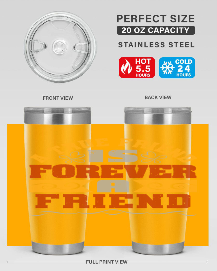 A stylish 20oz and 30oz stainless steel tumbler with a heartfelt message about friendship, featuring a double wall vacuum design.