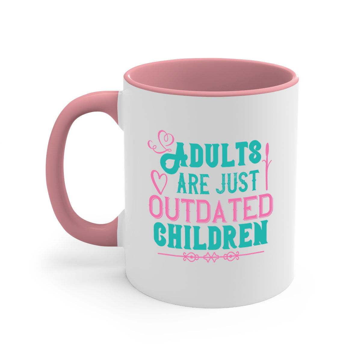 Adults are just outdated children Style 52# Mug with a colorful handle and glossy finish, perfect for coffee or tea.