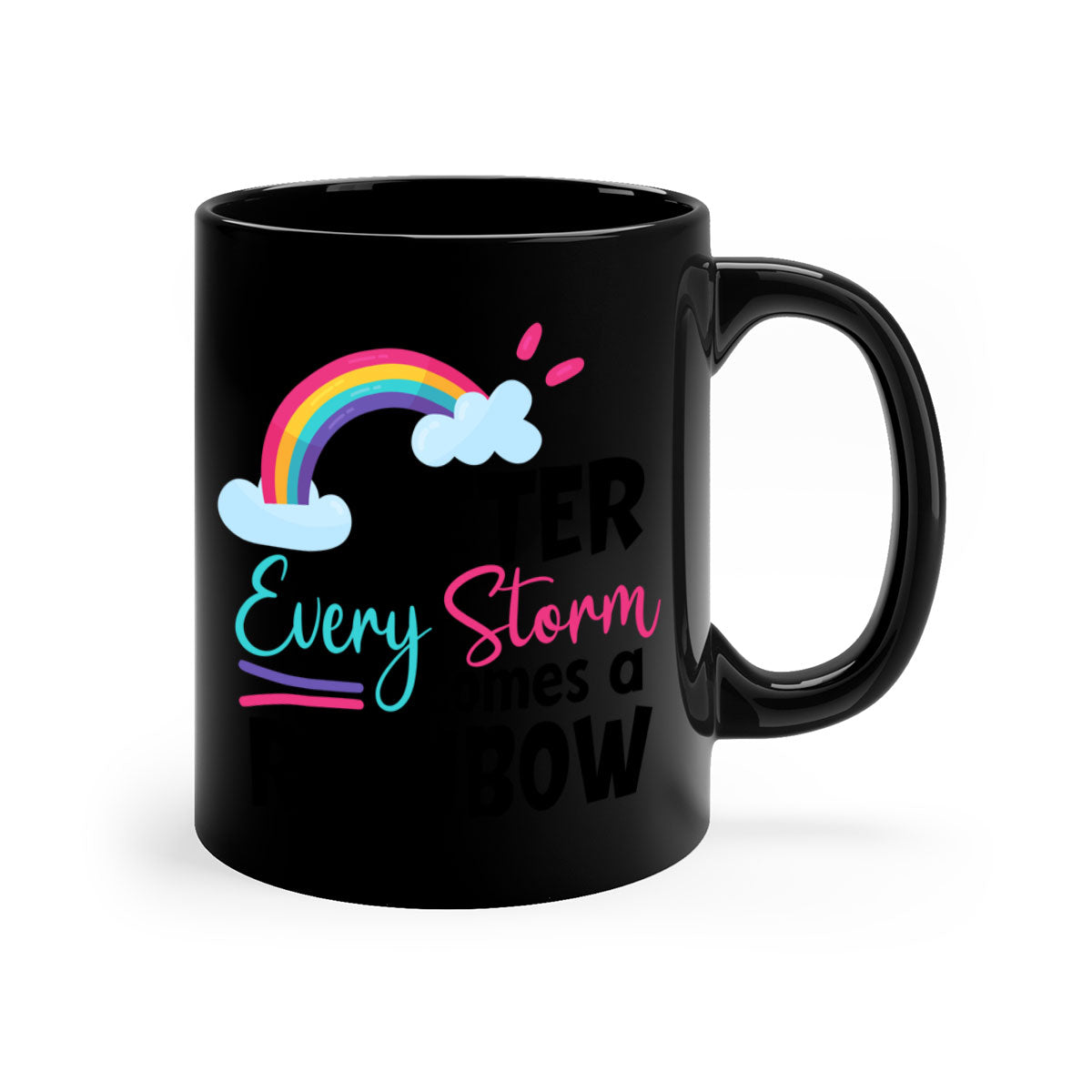 Colorful After Every Storm Comes a Rainbow Mug with a glossy finish and C-shaped handle, available in multiple colors.