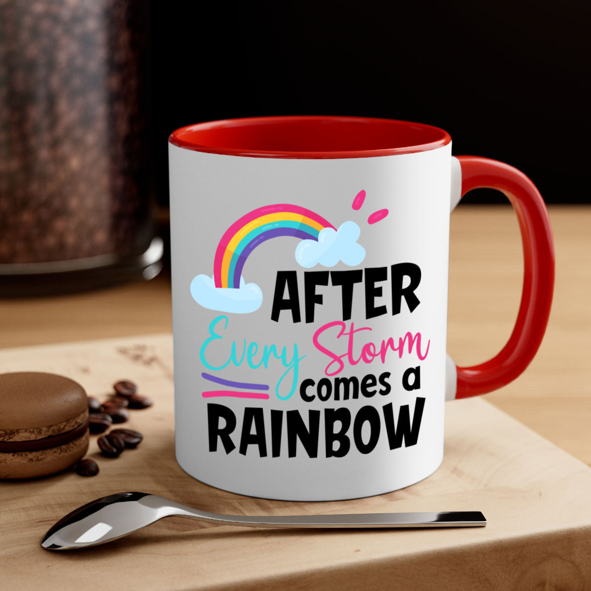 Colorful After Every Storm Comes a Rainbow Mug with a glossy finish and C-shaped handle, available in multiple colors.