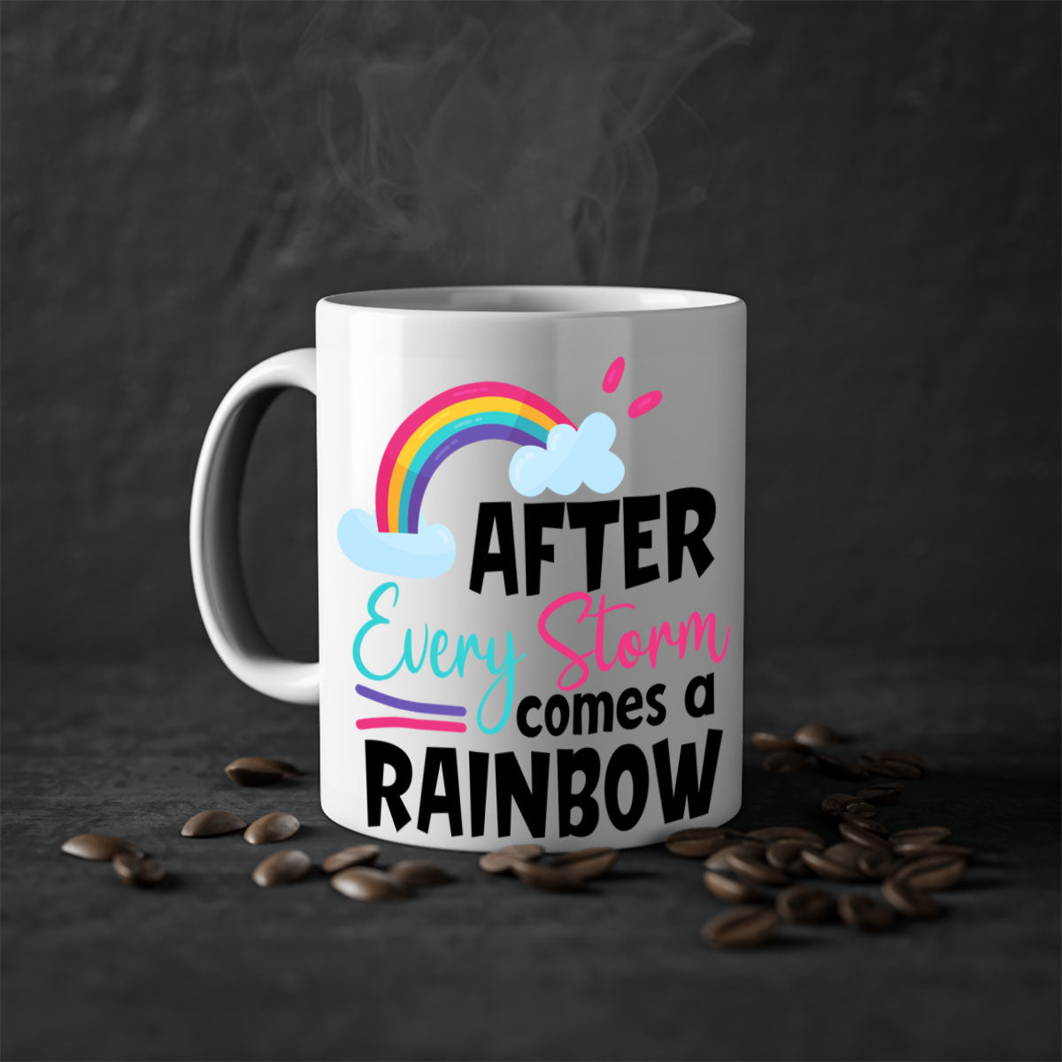 Colorful After Every Storm Comes a Rainbow Mug with a glossy finish and C-shaped handle, available in multiple colors.