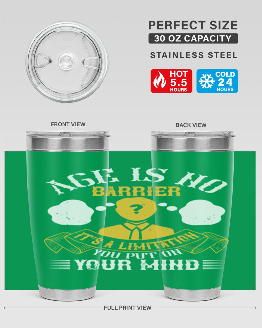 Age is No Barrier tumbler in stainless steel with motivational print, showcasing its double wall vacuum design and drink-thru lid.