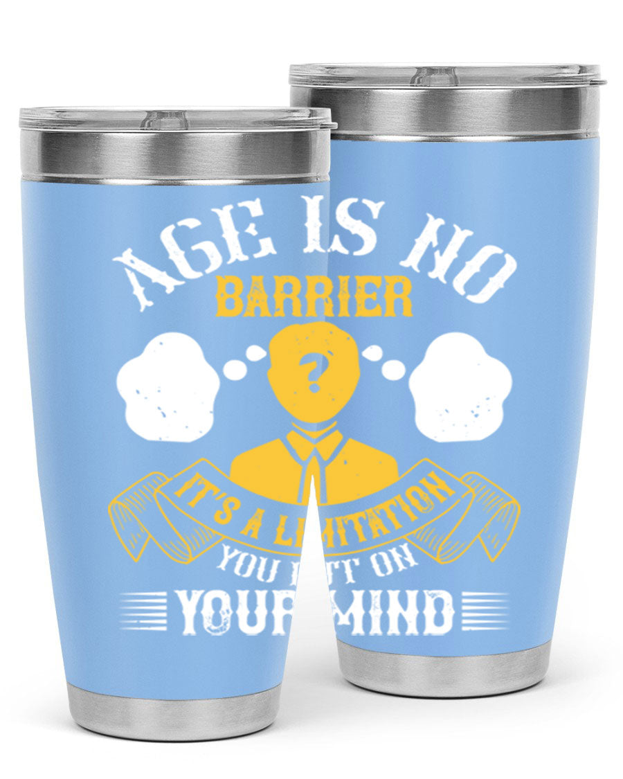 Age is No Barrier tumbler in stainless steel with motivational print, showcasing its double wall vacuum design and drink-thru lid.