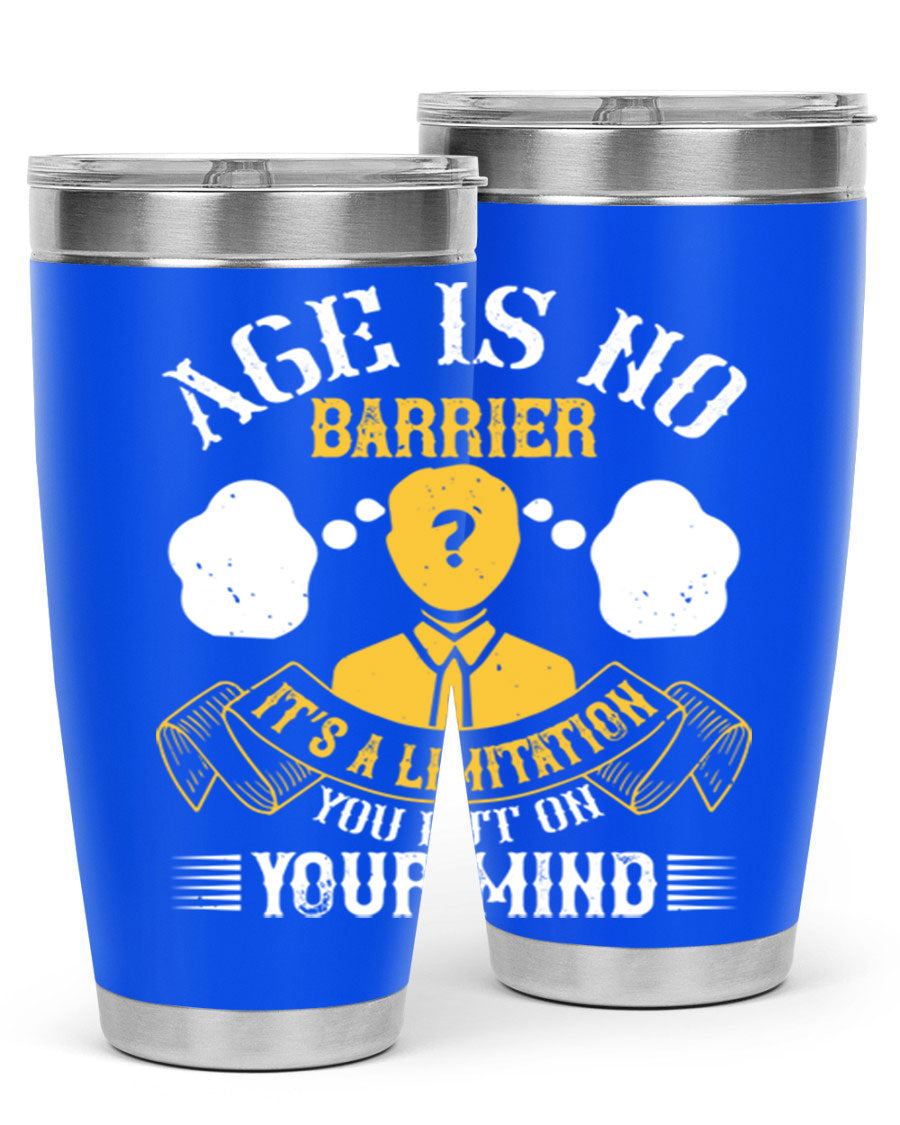Age is No Barrier tumbler in stainless steel with motivational print, showcasing its double wall vacuum design and drink-thru lid.