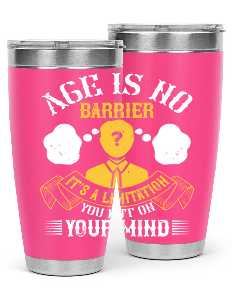 Age is No Barrier tumbler in stainless steel with motivational print, showcasing its double wall vacuum design and drink-thru lid.