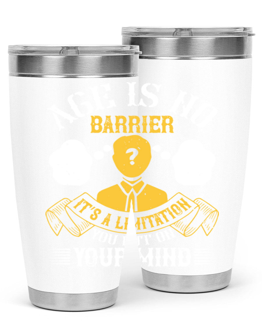 Age is No Barrier tumbler in stainless steel with motivational print, showcasing its double wall vacuum design and drink-thru lid.