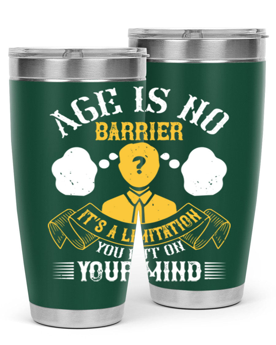 Age is No Barrier tumbler in stainless steel with motivational print, showcasing its double wall vacuum design and drink-thru lid.