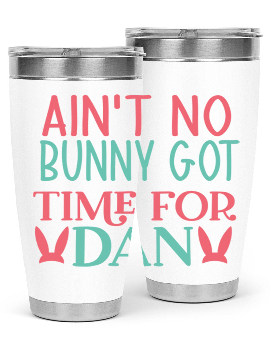 Ain't No Bunny Got Time for Dan 20oz Tumbler featuring double wall vacuum stainless steel and a fun design, perfect for hot and cold drinks.