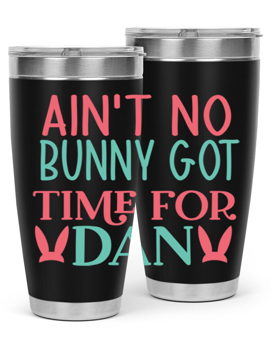 Ain't No Bunny Got Time for Dan 20oz Tumbler featuring double wall vacuum stainless steel and a fun design, perfect for hot and cold drinks.