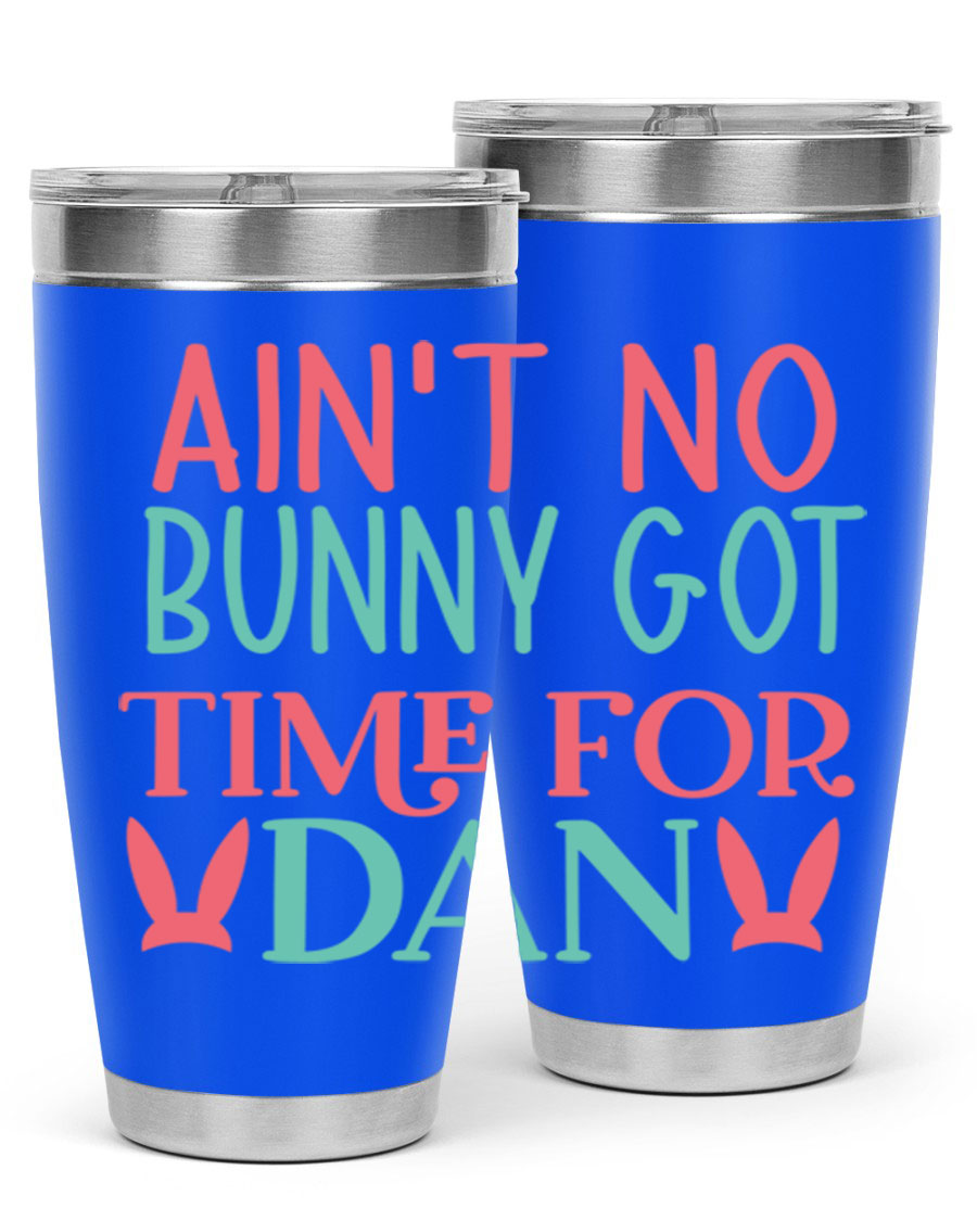 Ain't No Bunny Got Time for Dan 20oz Tumbler featuring double wall vacuum stainless steel and a fun design, perfect for hot and cold drinks.