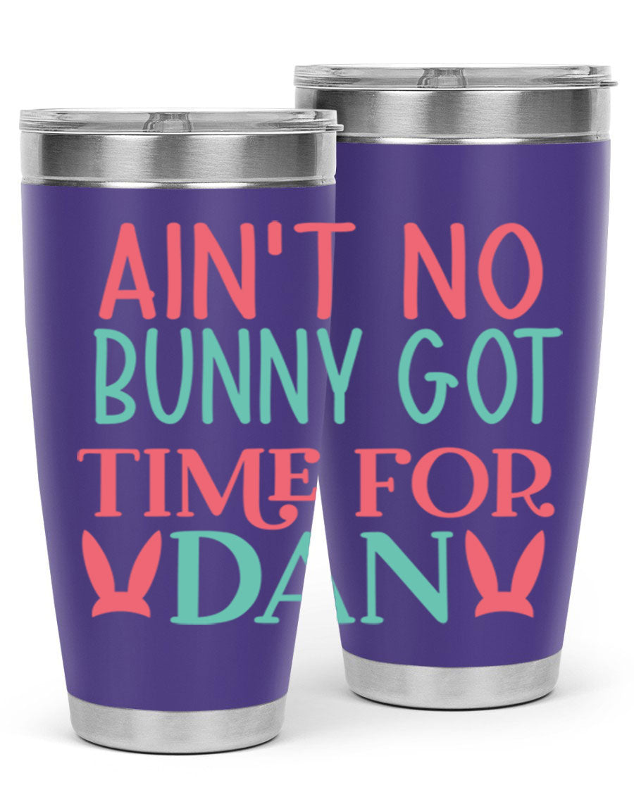 Ain't No Bunny Got Time for Dan 20oz Tumbler featuring double wall vacuum stainless steel and a fun design, perfect for hot and cold drinks.