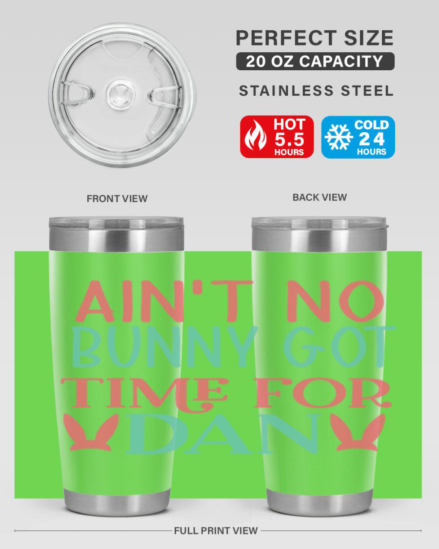 Ain't No Bunny Got Time for Dan 20oz Tumbler featuring double wall vacuum stainless steel and a fun design, perfect for hot and cold drinks.