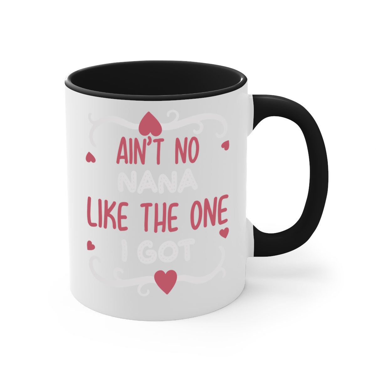 A stylish two-tone ceramic mug with a colored handle and interior, featuring the phrase 'Ain’t No Nana Like The One I Got'.