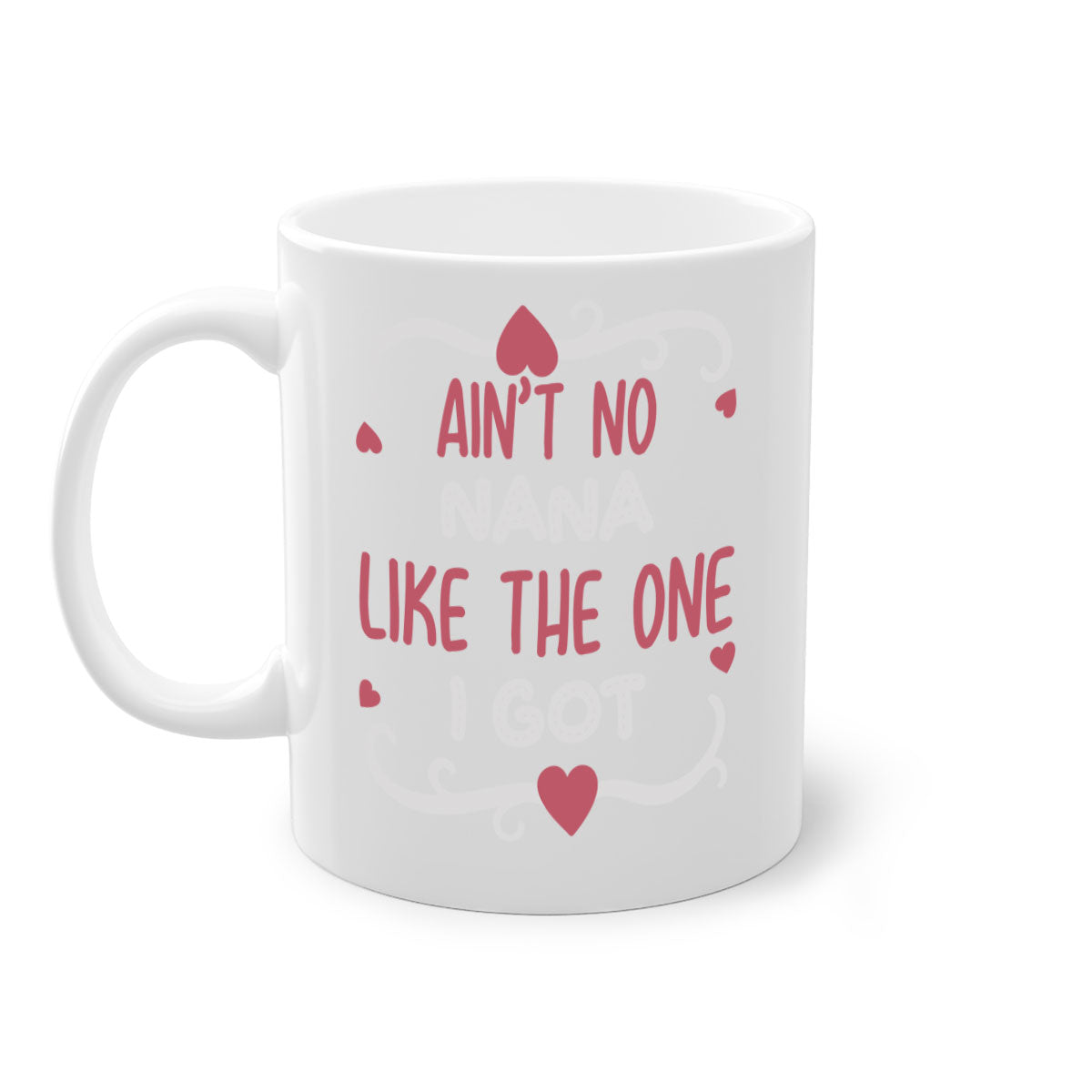 A stylish two-tone ceramic mug with a colored handle and interior, featuring the phrase 'Ain’t No Nana Like The One I Got'.