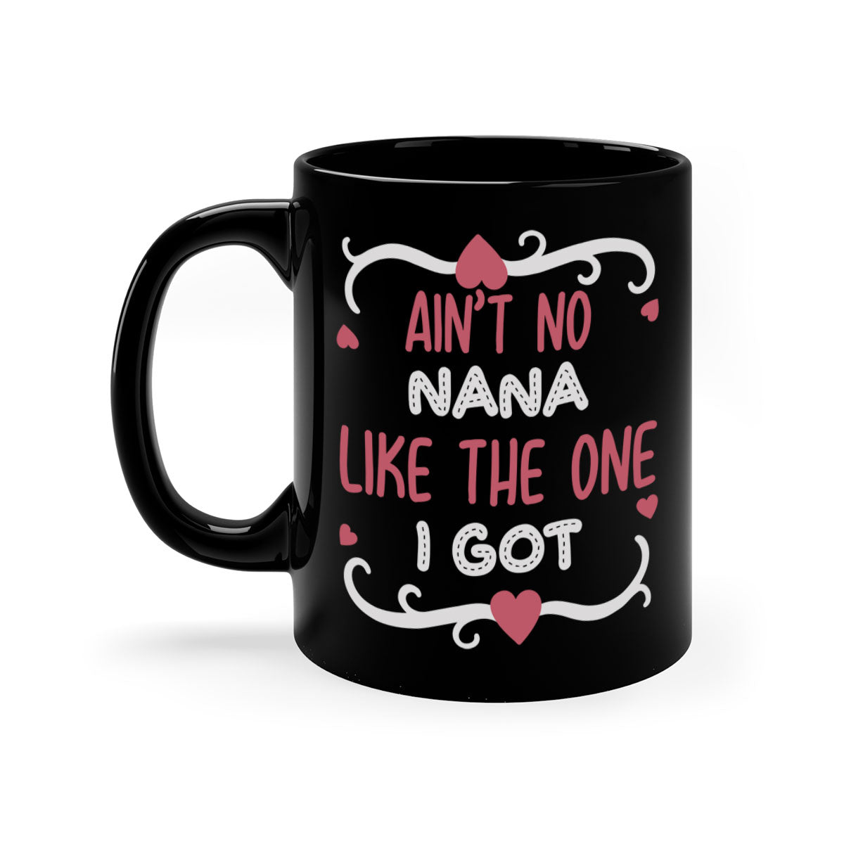 A stylish two-tone ceramic mug with a colored handle and interior, featuring the phrase 'Ain’t No Nana Like The One I Got'.