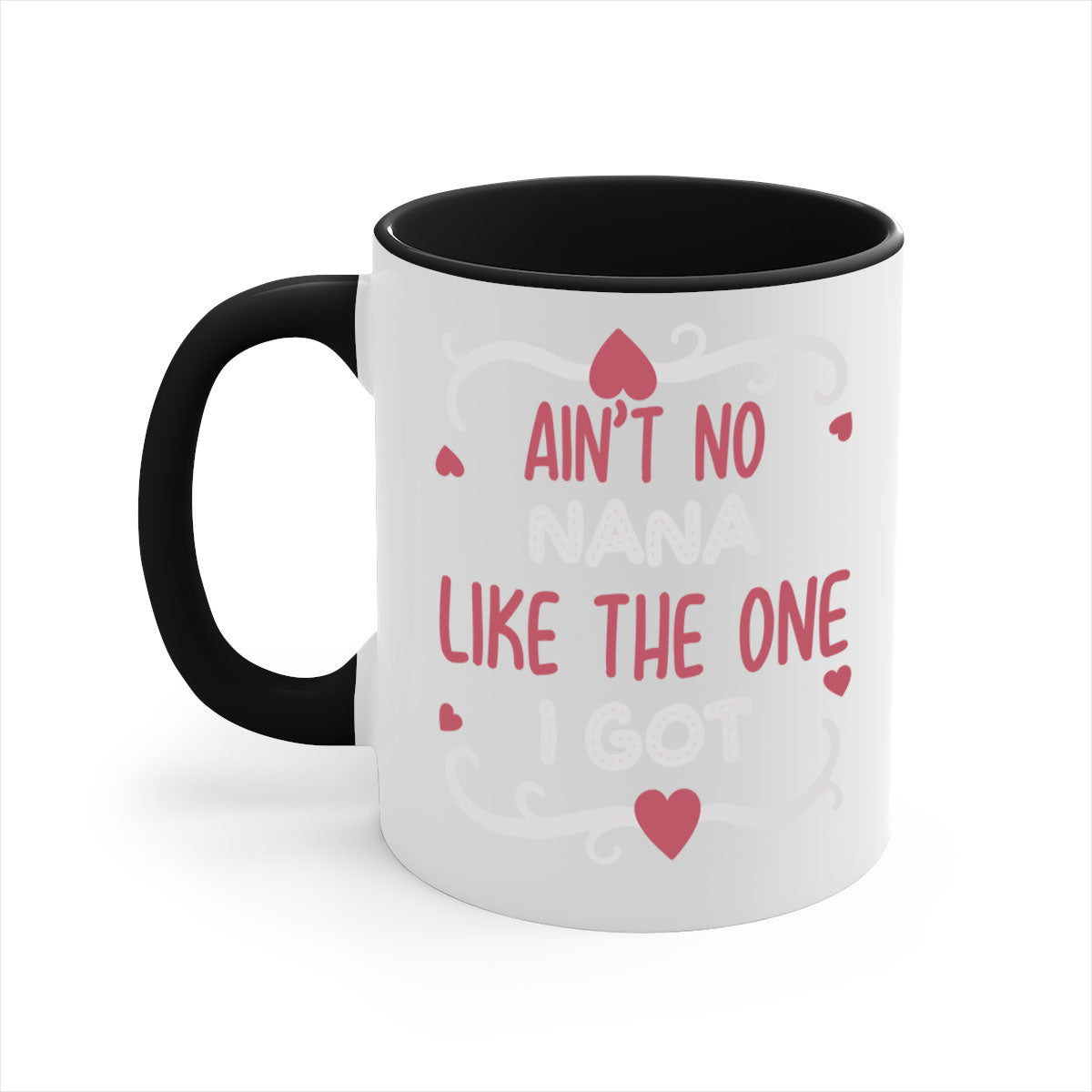 A stylish two-tone ceramic mug with a colored handle and interior, featuring the phrase 'Ain’t No Nana Like The One I Got'.