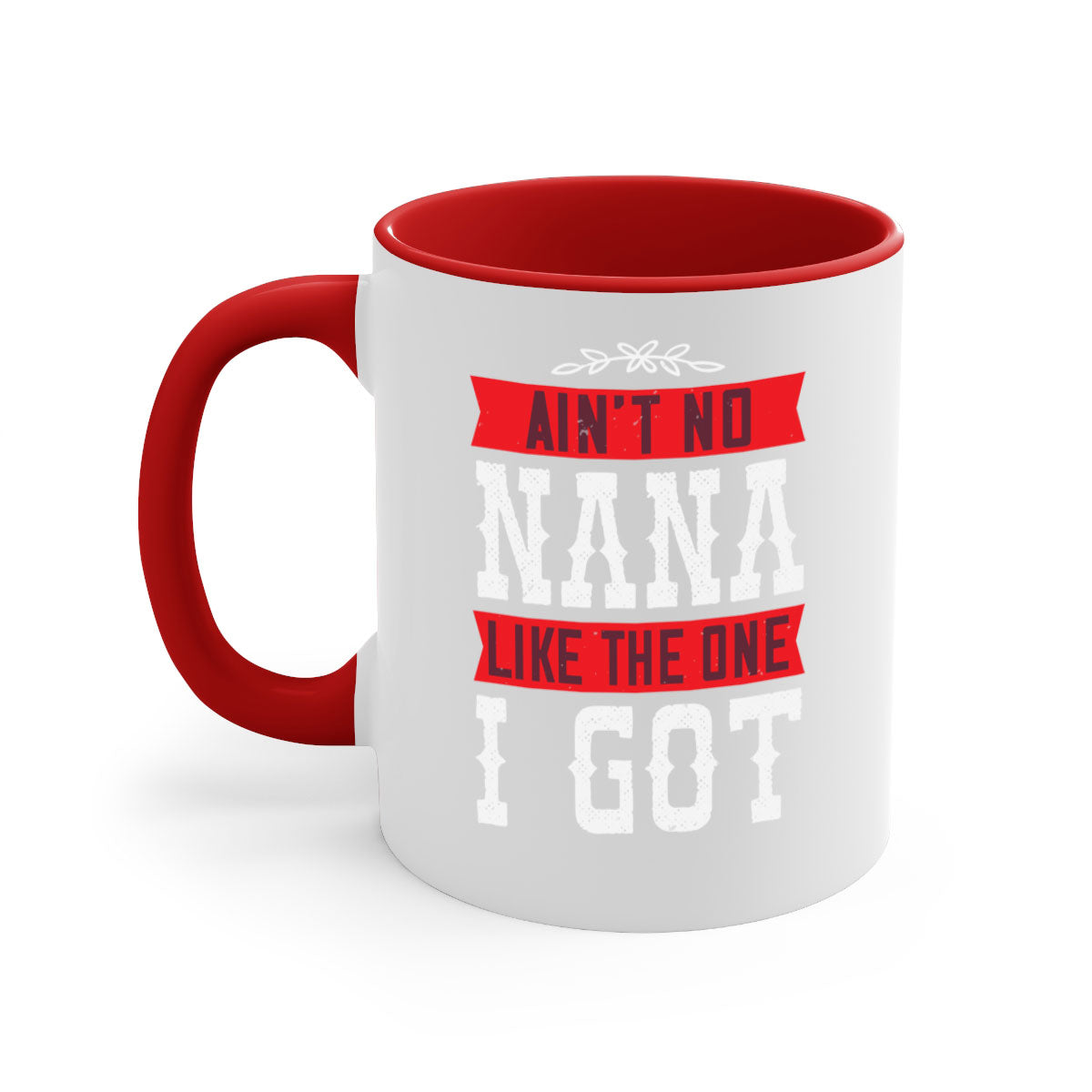 AIN’T NO NANA LIKE THE ONE i GOT mug with a colorful handle and glossy finish, perfect for coffee or tea.