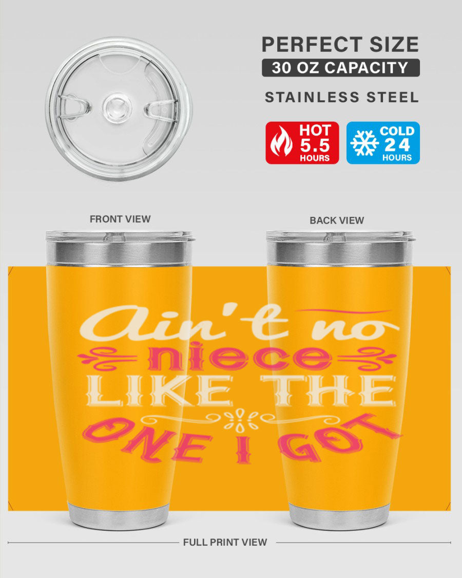 20oz stainless steel tumbler with 'Ain’t No Niece Like the One I Got' design, featuring a press-in lid and double wall vacuum insulation.