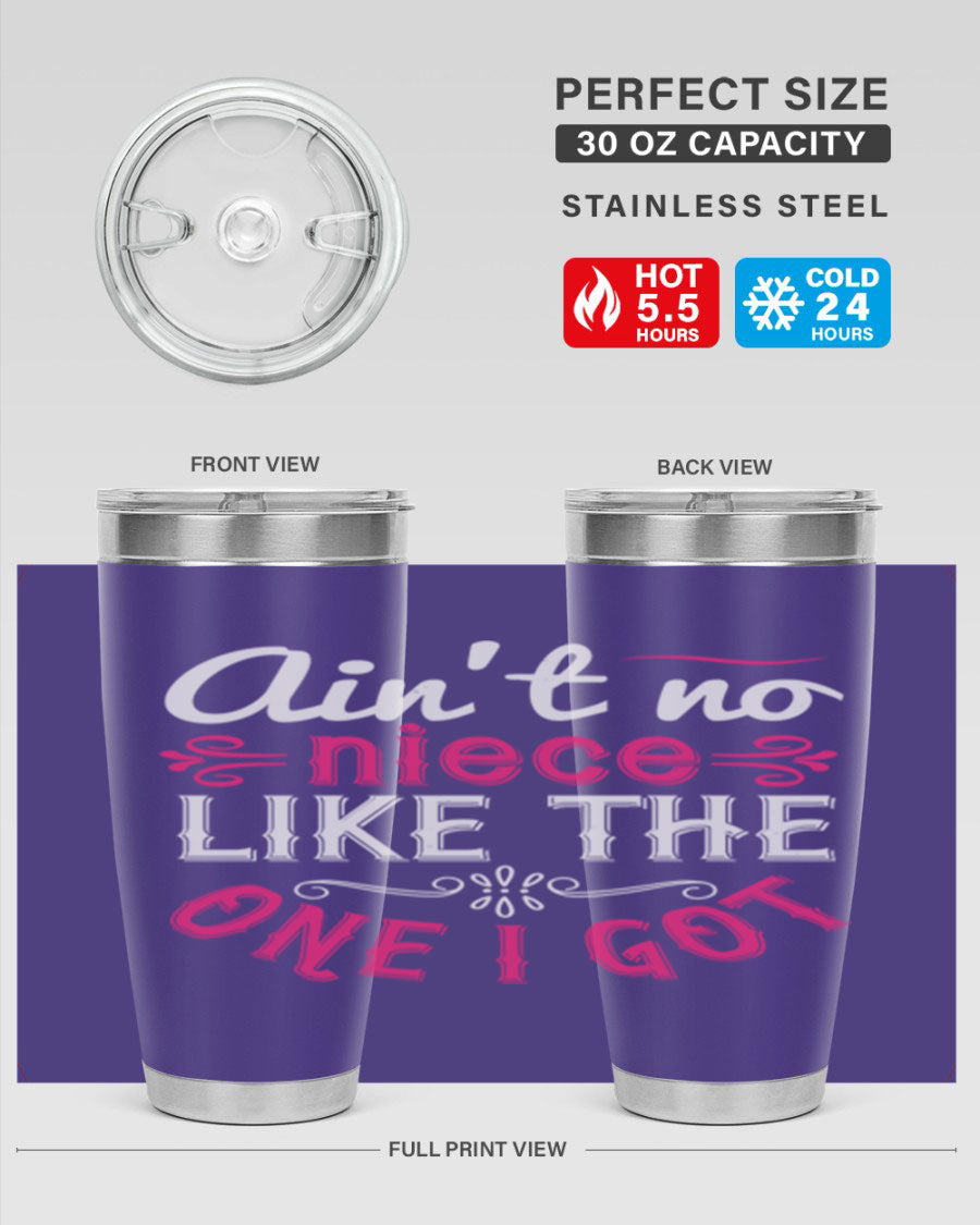 20oz stainless steel tumbler with 'Ain’t No Niece Like the One I Got' design, featuring a press-in lid and double wall vacuum insulation.
