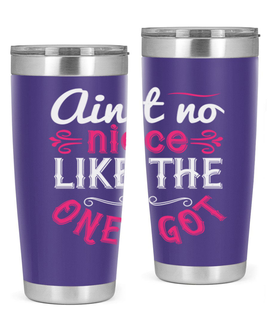 20oz stainless steel tumbler with 'Ain’t No Niece Like the One I Got' design, featuring a press-in lid and double wall vacuum insulation.