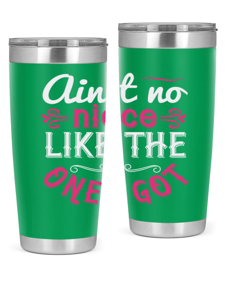 20oz stainless steel tumbler with 'Ain’t No Niece Like the One I Got' design, featuring a press-in lid and double wall vacuum insulation.