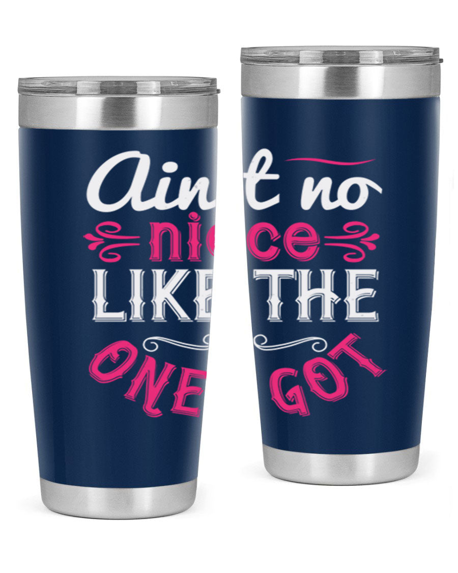 20oz stainless steel tumbler with 'Ain’t No Niece Like the One I Got' design, featuring a press-in lid and double wall vacuum insulation.