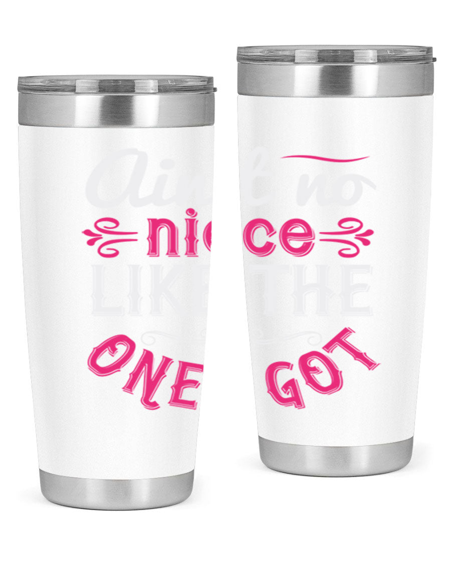 20oz stainless steel tumbler with 'Ain’t No Niece Like the One I Got' design, featuring a press-in lid and double wall vacuum insulation.