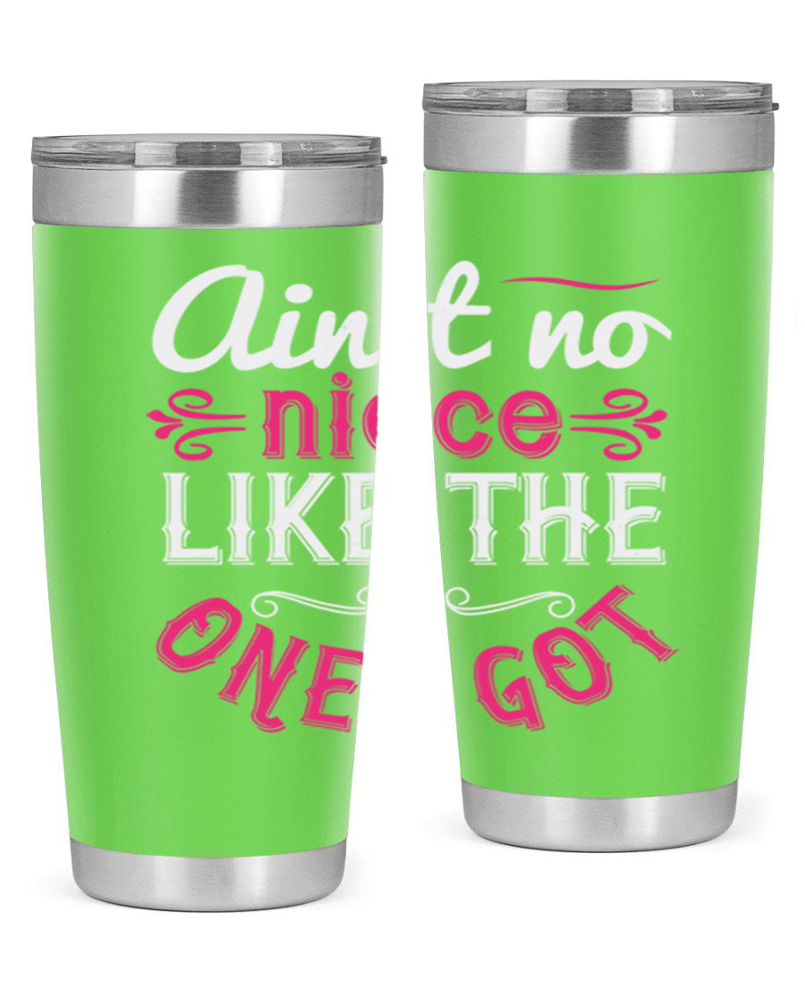 20oz stainless steel tumbler with 'Ain’t No Niece Like the One I Got' design, featuring a press-in lid and double wall vacuum insulation.