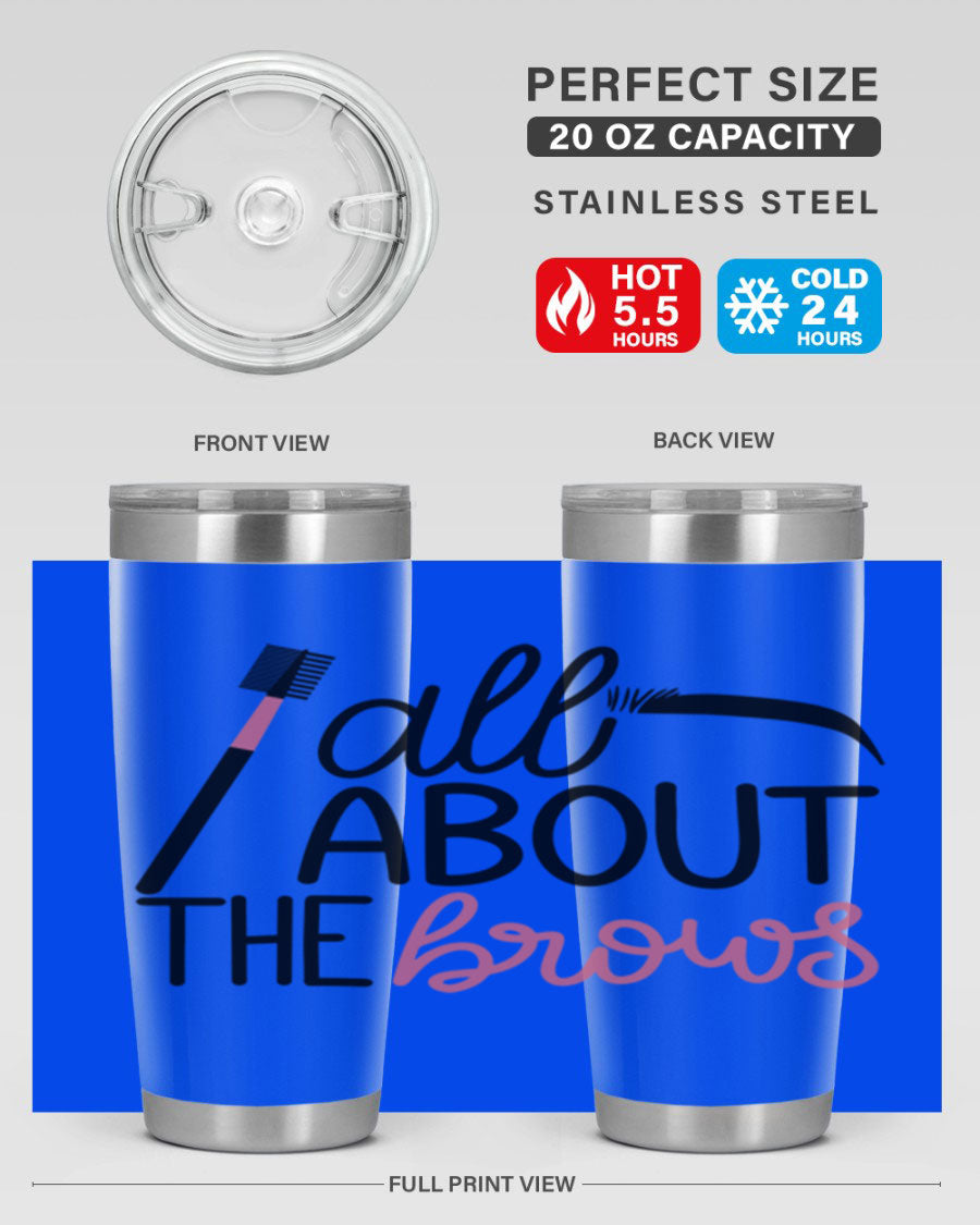 All About the Brows Style 148# 20oz Tumbler featuring double wall vacuum insulation and a stylish design.
