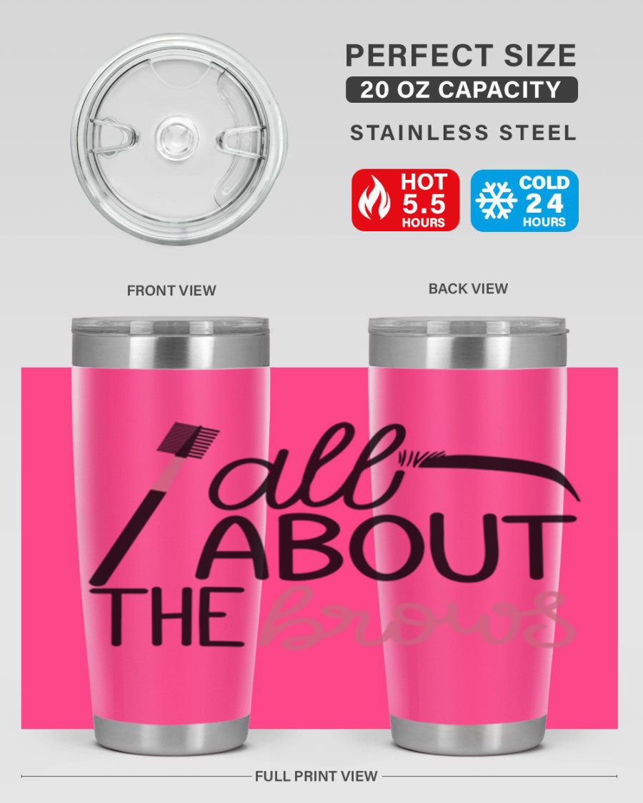 All About the Brows Style 148# 20oz Tumbler featuring double wall vacuum insulation and a stylish design.