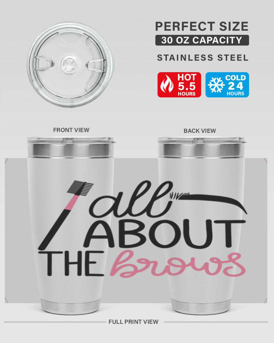 All About the Brows Style 148# 20oz Tumbler featuring double wall vacuum insulation and a stylish design.