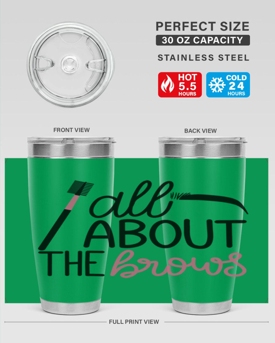 All About the Brows Style 148# 20oz Tumbler featuring double wall vacuum insulation and a stylish design.