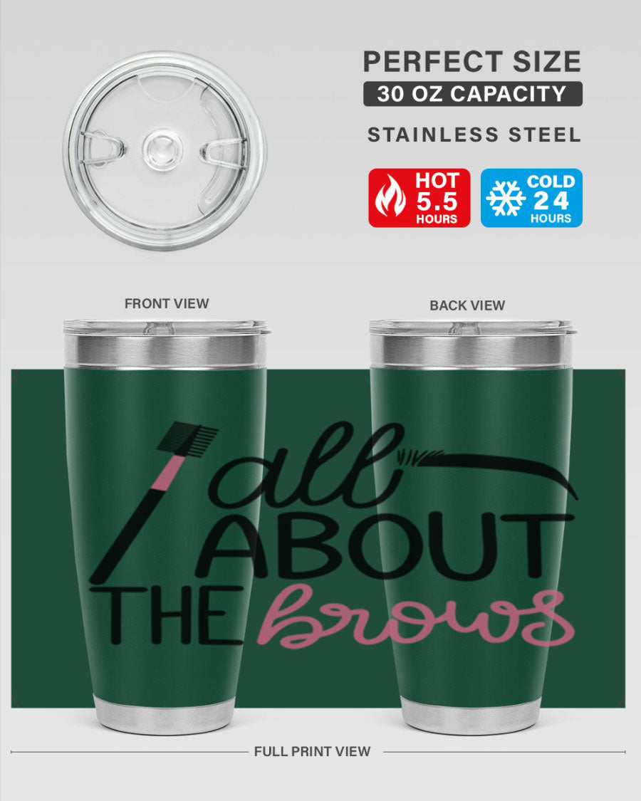 All About the Brows Style 148# 20oz Tumbler featuring double wall vacuum insulation and a stylish design.