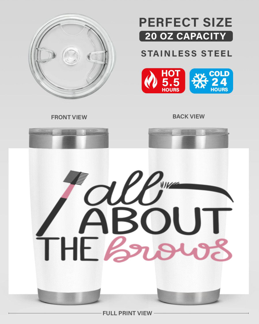 All About the Brows Style 148# 20oz Tumbler featuring double wall vacuum insulation and a stylish design.