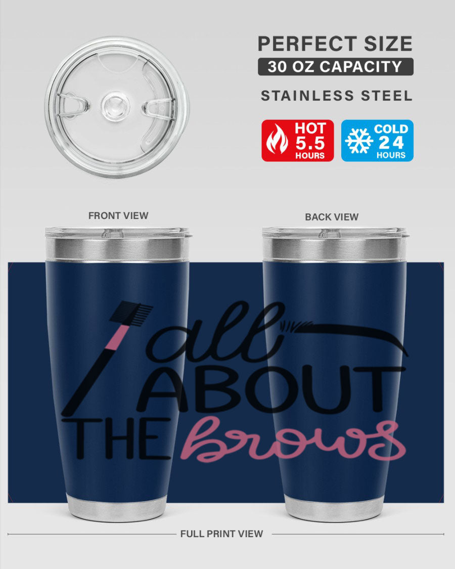 All About the Brows Style 148# 20oz Tumbler featuring double wall vacuum insulation and a stylish design.