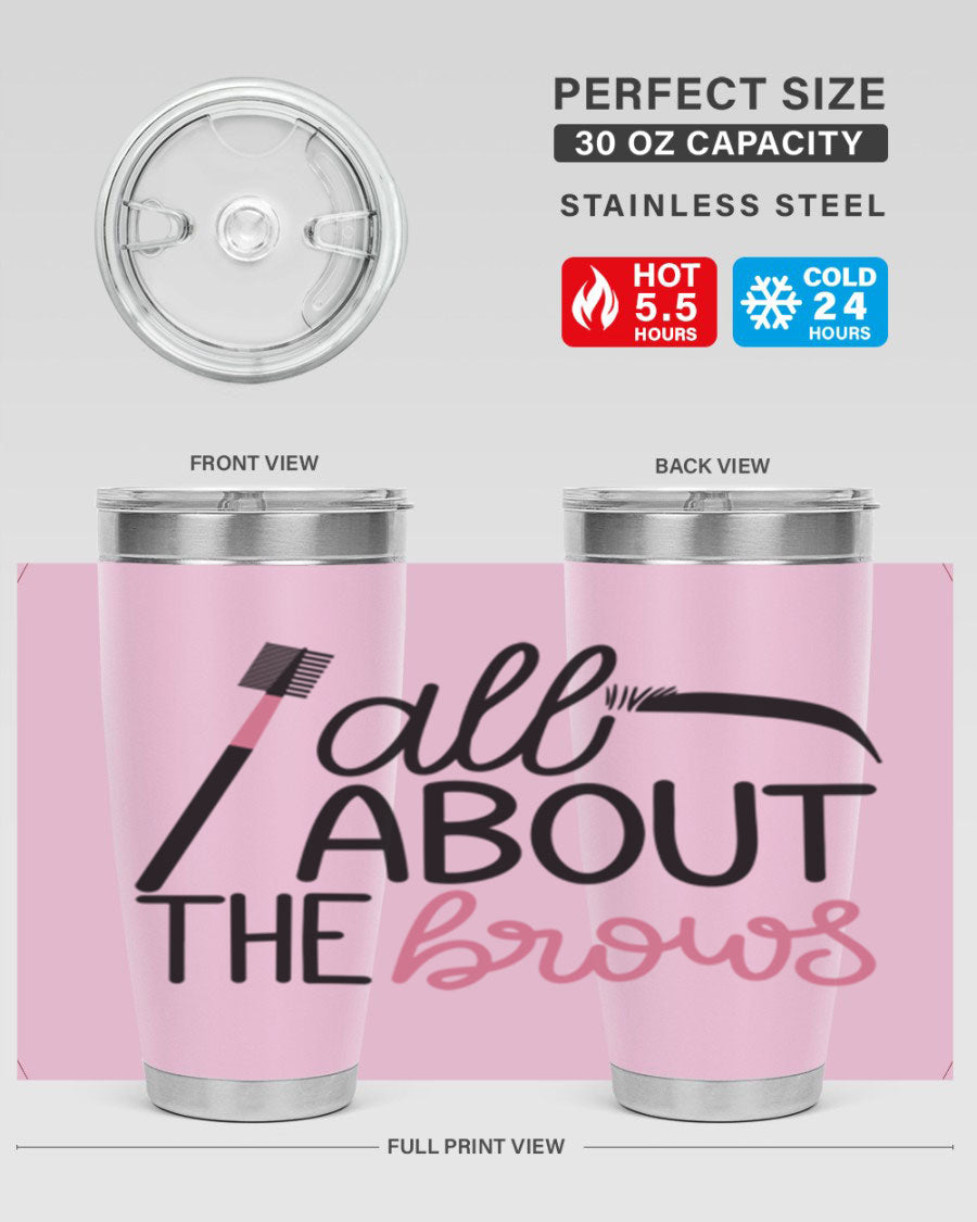 All About the Brows Style 148# 20oz Tumbler featuring double wall vacuum insulation and a stylish design.