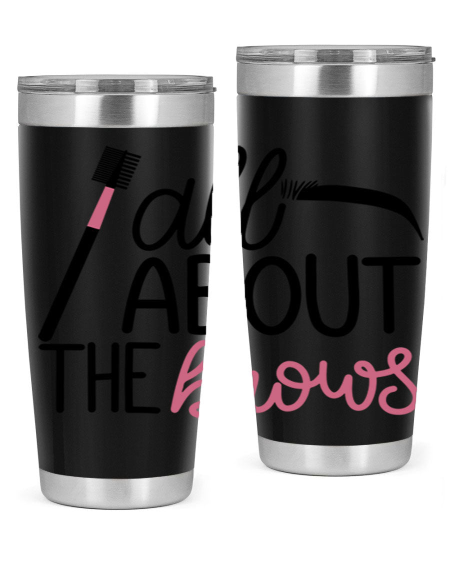 All About the Brows Style 148# 20oz Tumbler featuring double wall vacuum insulation and a stylish design.