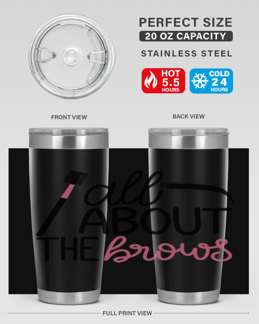All About the Brows Style 148# 20oz Tumbler featuring double wall vacuum insulation and a stylish design.
