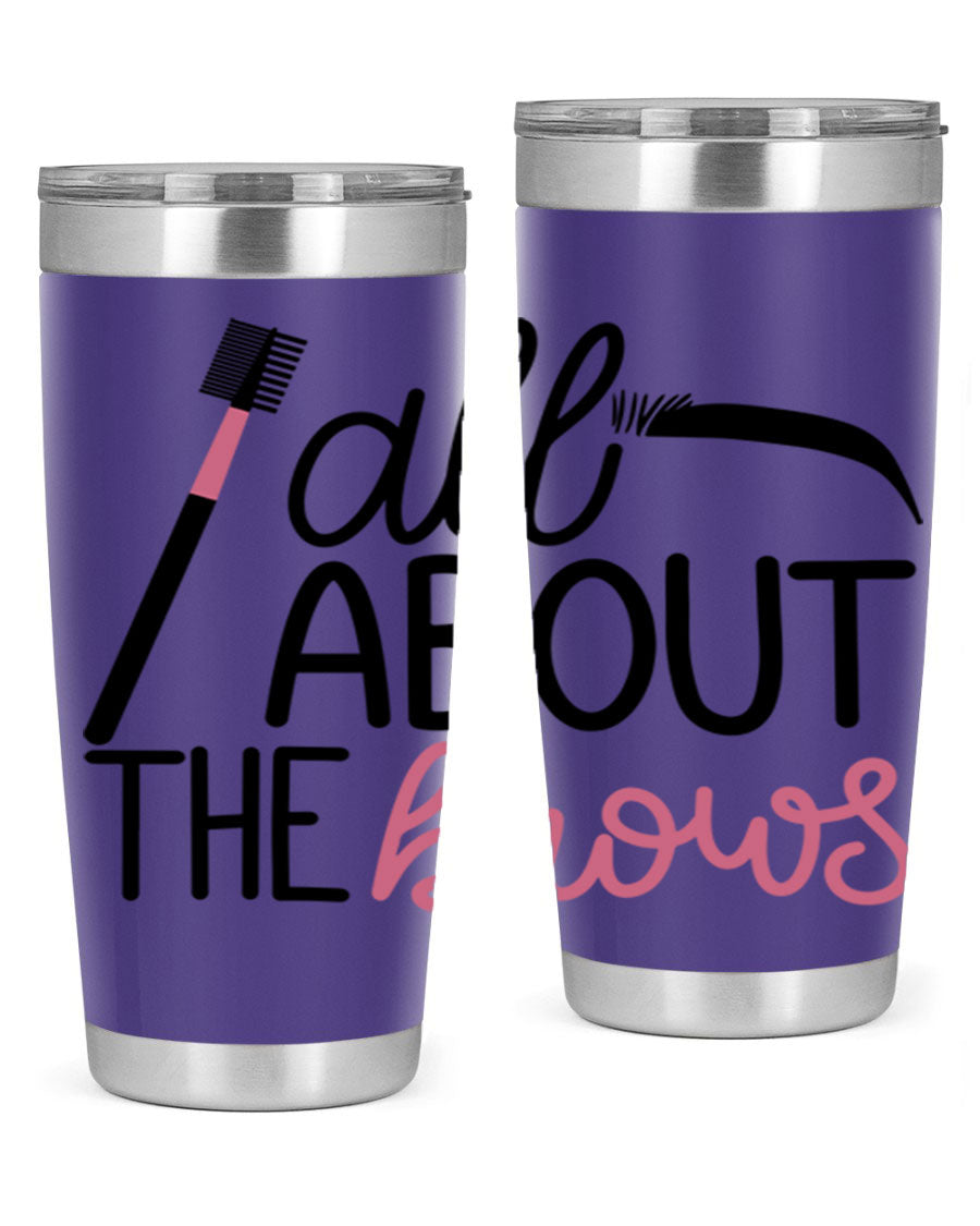 All About the Brows Style 148# 20oz Tumbler featuring double wall vacuum insulation and a stylish design.