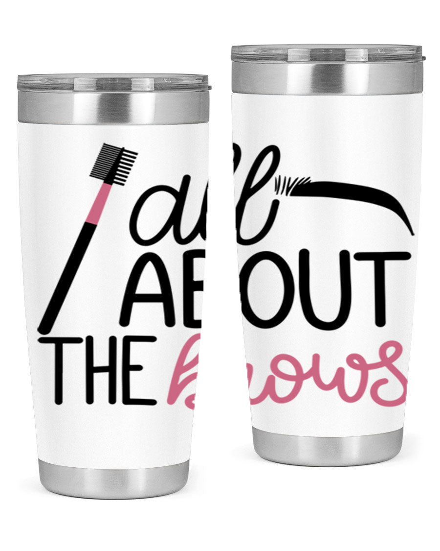 All About the Brows Style 148# 20oz Tumbler featuring double wall vacuum insulation and a stylish design.
