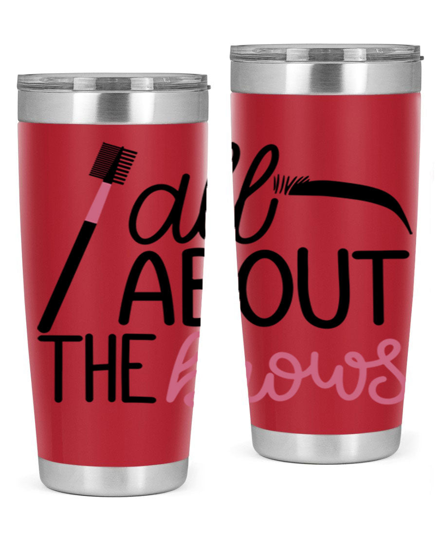 All About the Brows Style 148# 20oz Tumbler featuring double wall vacuum insulation and a stylish design.
