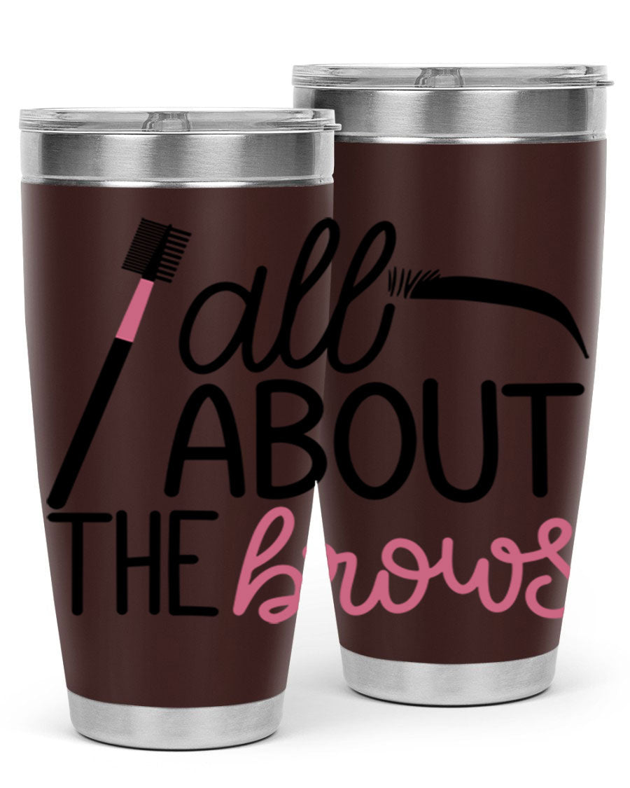 All About the Brows Style 148# 20oz Tumbler featuring double wall vacuum insulation and a stylish design.