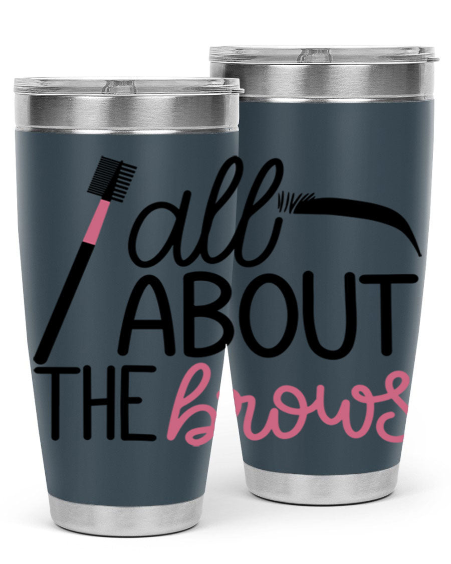 All About the Brows Style 148# 20oz Tumbler featuring double wall vacuum insulation and a stylish design.