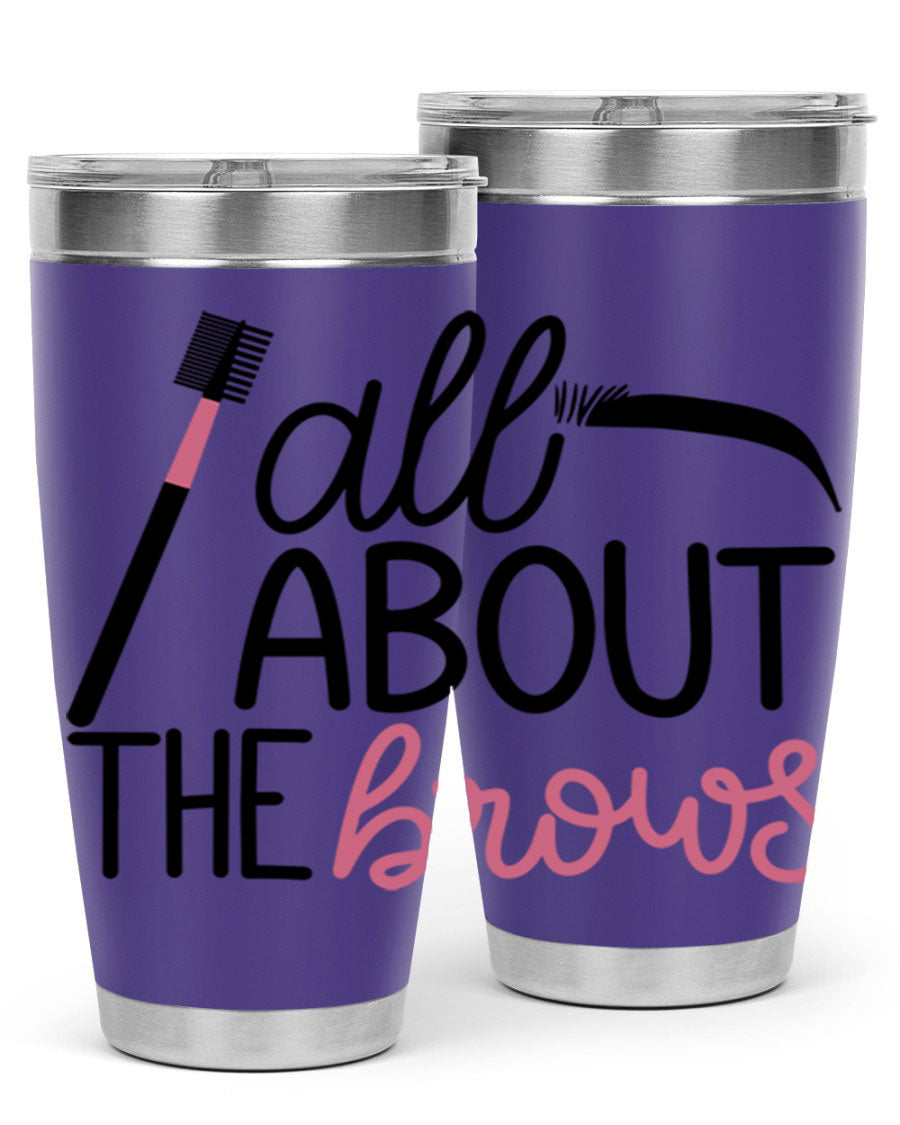 All About the Brows Style 148# 20oz Tumbler featuring double wall vacuum insulation and a stylish design.