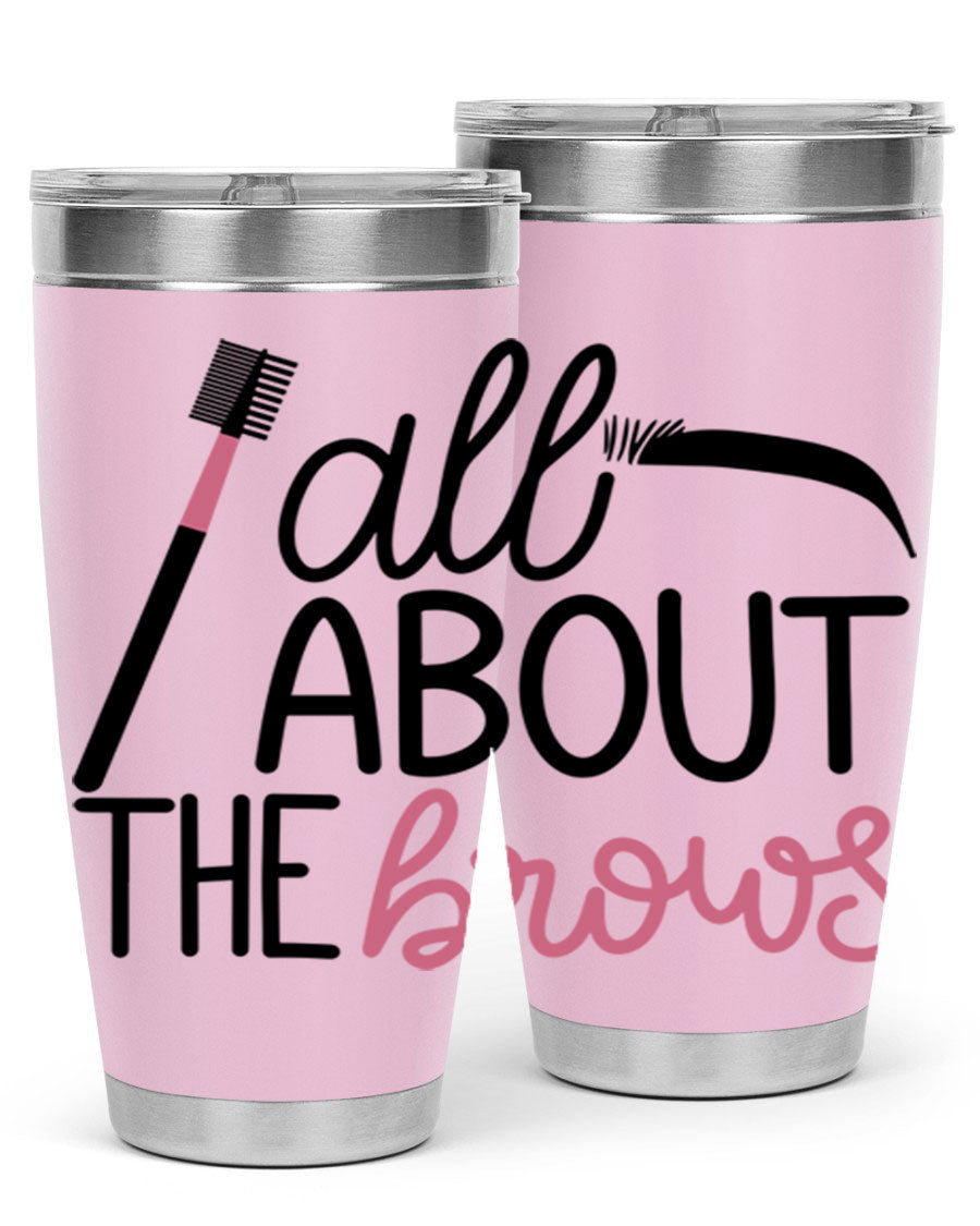 All About the Brows Style 148# 20oz Tumbler featuring double wall vacuum insulation and a stylish design.