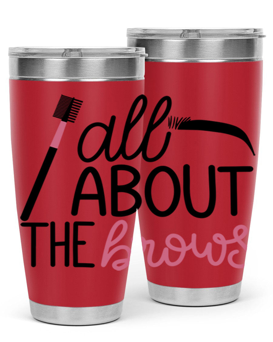 All About the Brows Style 148# 20oz Tumbler featuring double wall vacuum insulation and a stylish design.