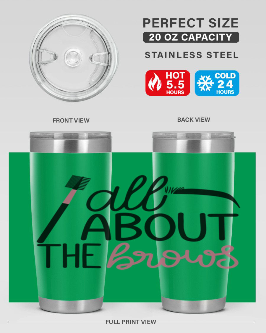 All About the Brows Style 148# 20oz Tumbler featuring double wall vacuum insulation and a stylish design.