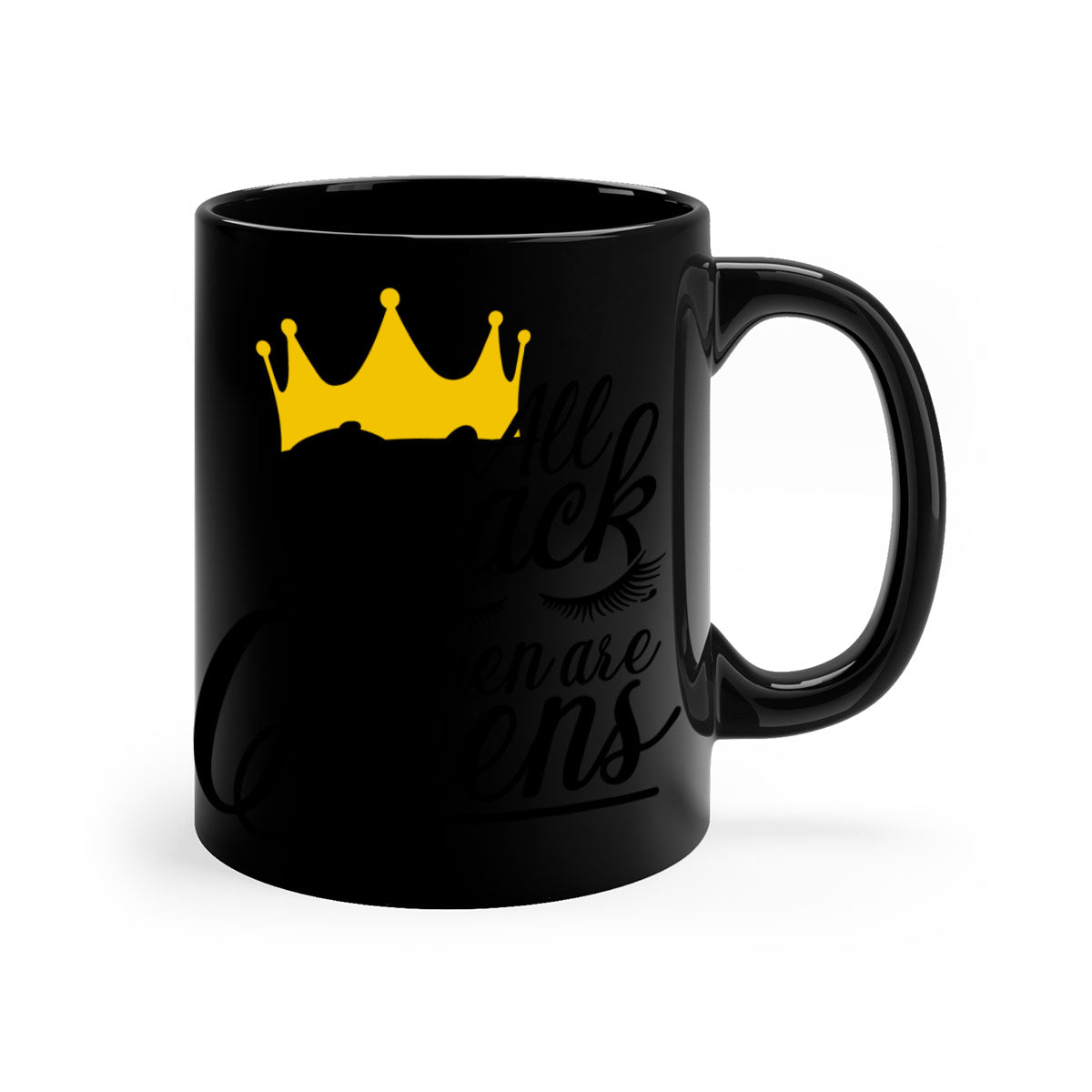 A stylish two-tone ceramic mug featuring the phrase 'All Black Women Are Queens' with a colored handle and glossy finish.