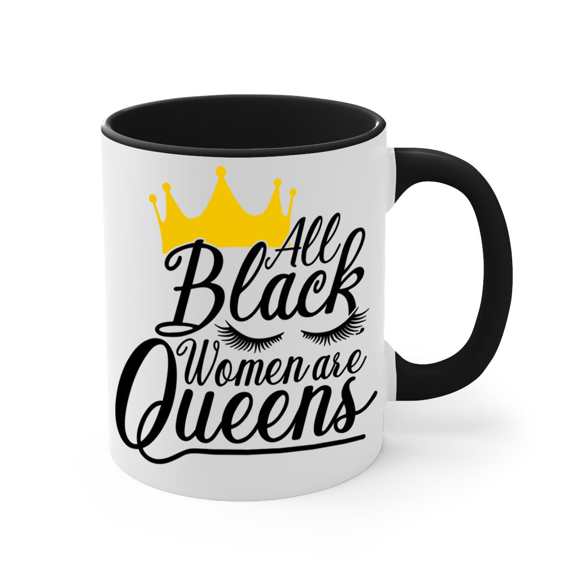 A stylish two-tone ceramic mug featuring the phrase 'All Black Women Are Queens' with a colored handle and glossy finish.
