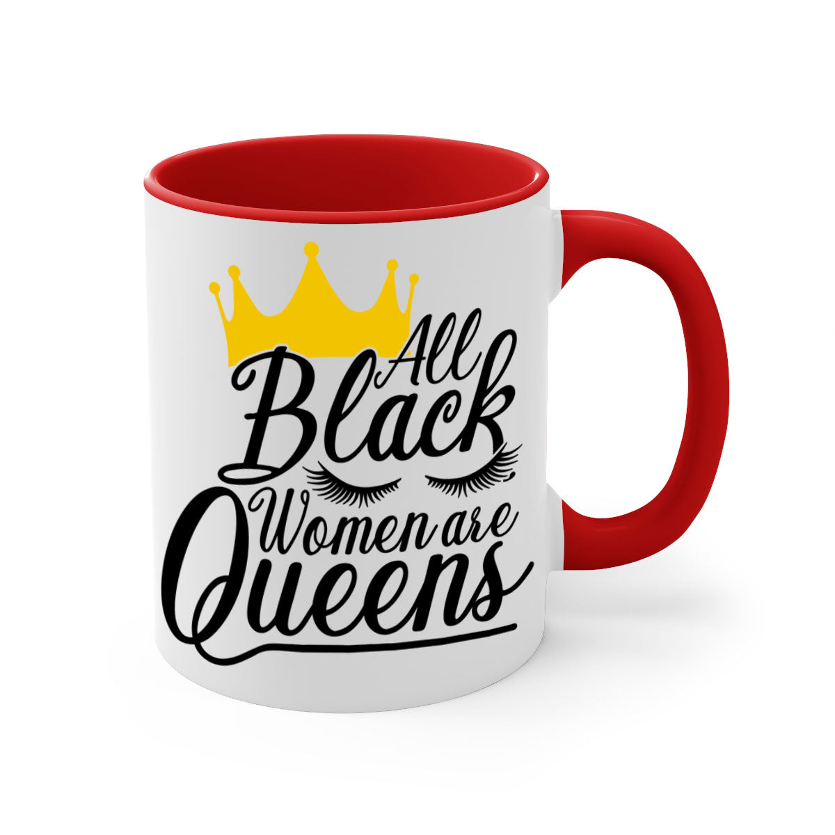 A stylish two-tone ceramic mug featuring the phrase 'All Black Women Are Queens' with a colored handle and glossy finish.